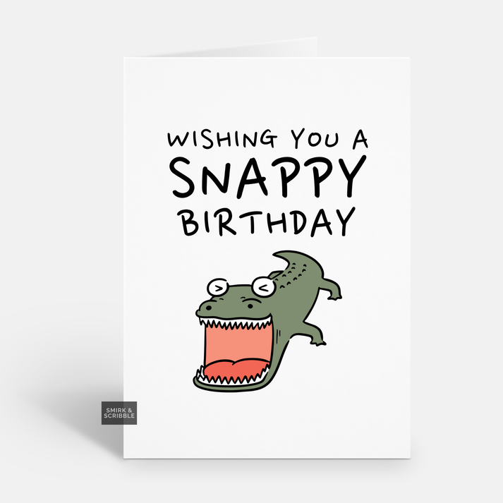 Snappy Card Snappy Birthday Card – Smirk & Scribble