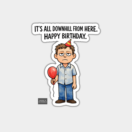 Funny Birthday Vinyl Sticker - All Downhill