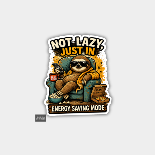 Funny Vinyl Die Cut Sticker - Not Lazy Sloth