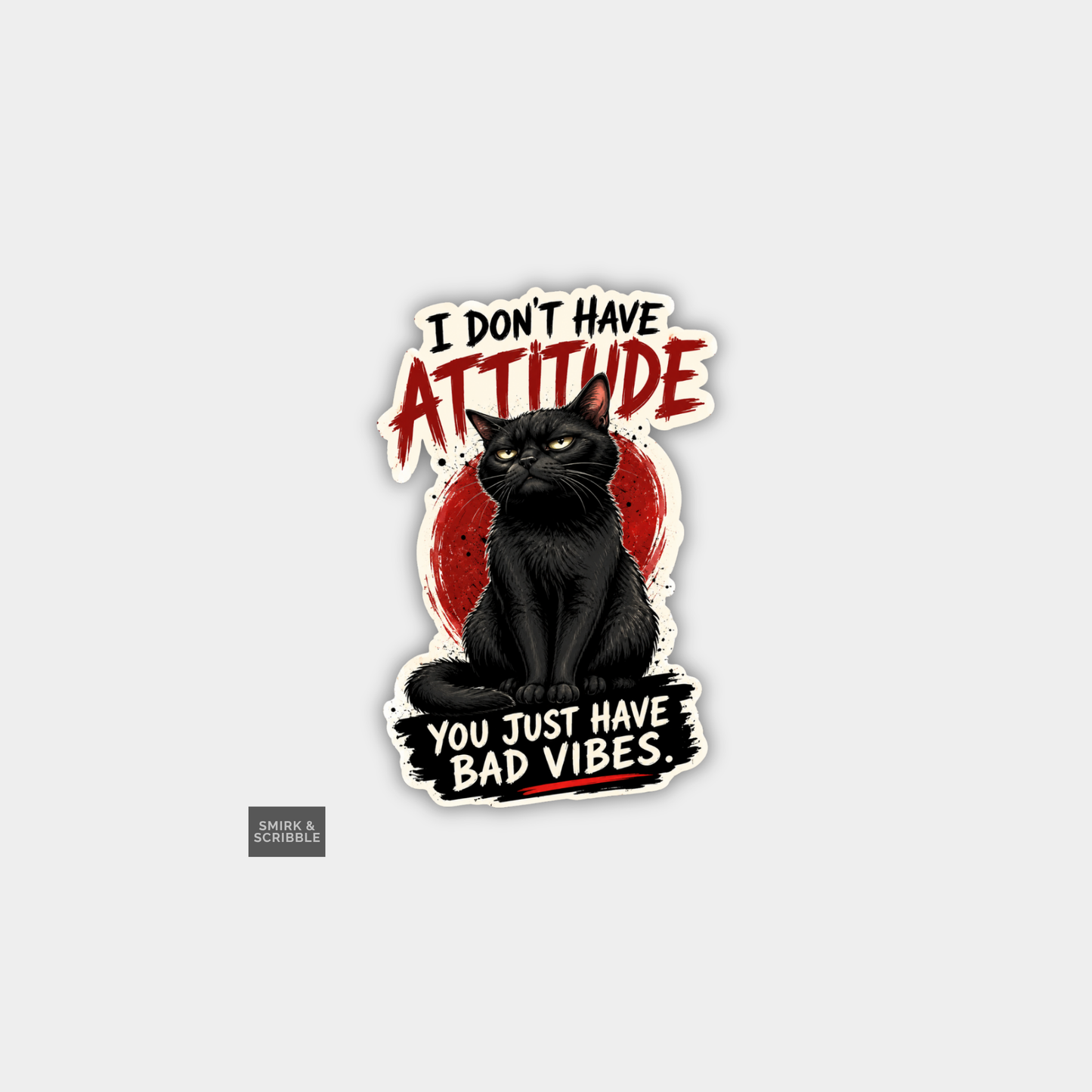 Funny Snarky Vinyl Sticker - Attitude Black Cat