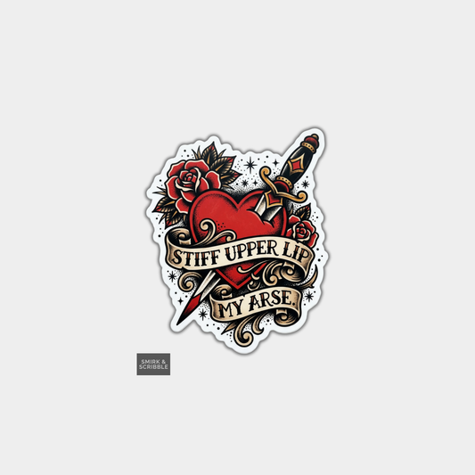 Funny Die Cut Vinyl Sticker - Stiff Upper Lip