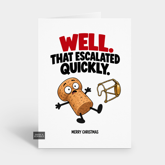 Funny Christmas Card - Escalated Quickly Cork