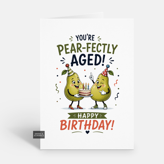 Funny Birthday Card - Pear Pun Aged