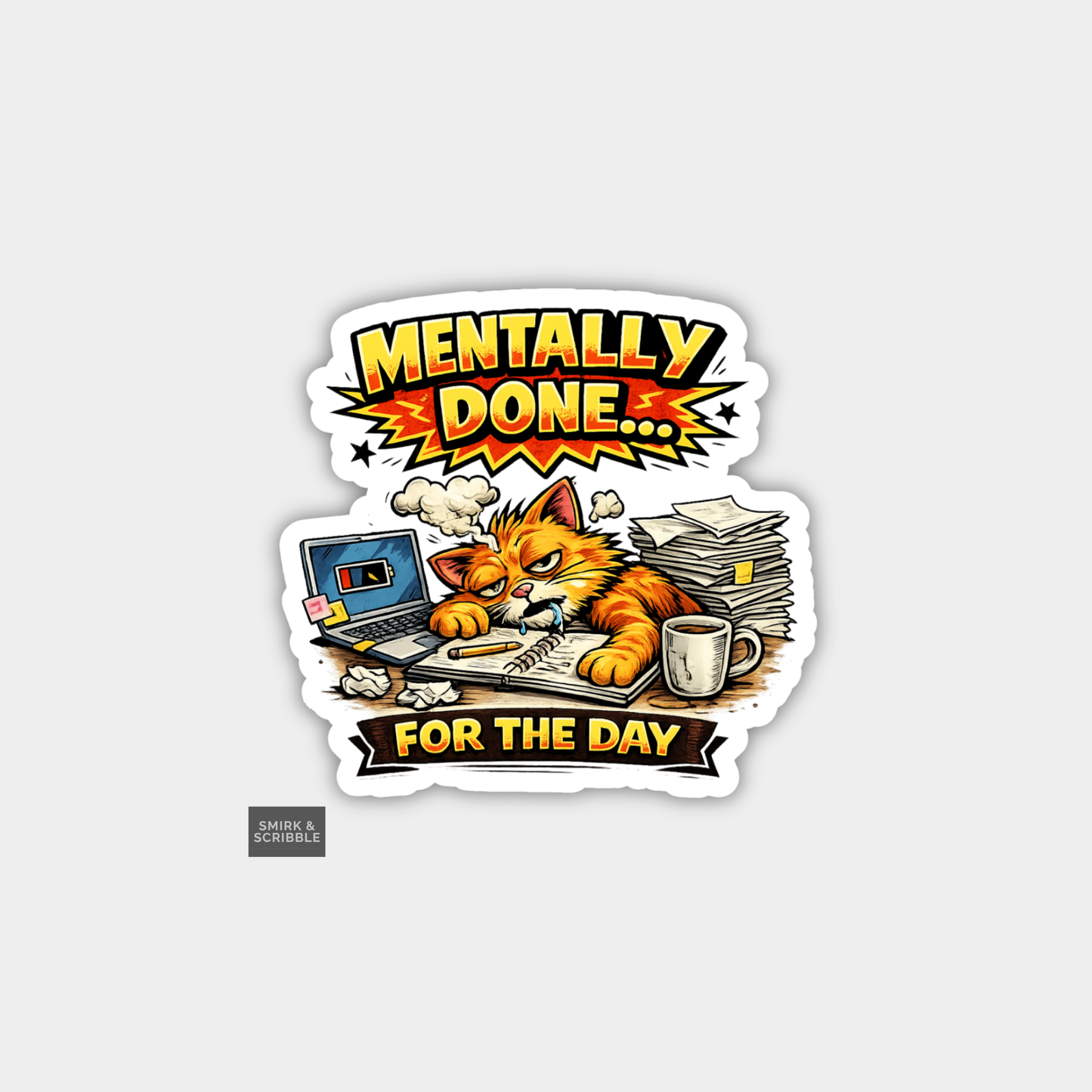 Funny Joke Vinyl Sticker - Mentally Done Cat