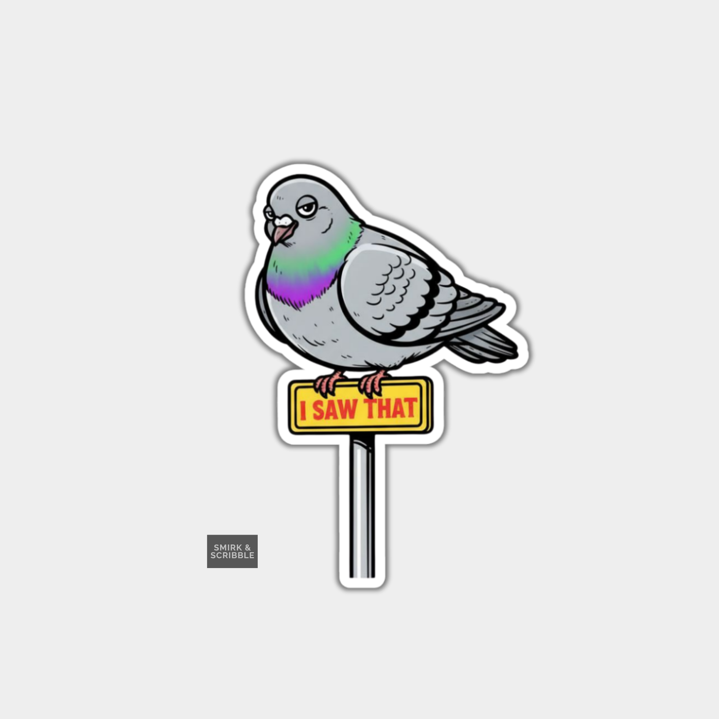 Sticker of a pigeon perched on a sign with 'I saw that' text on a white background