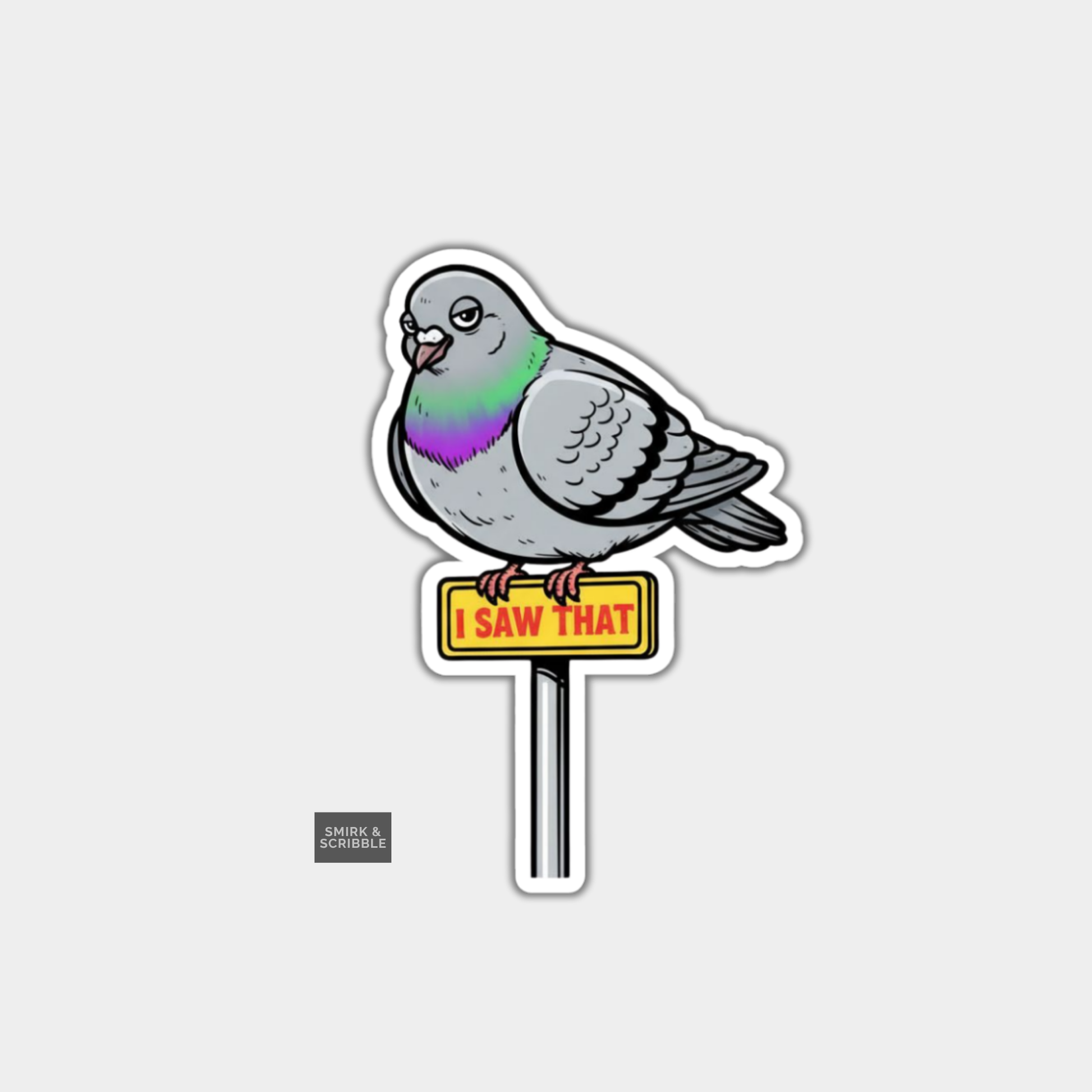 Sticker of a pigeon perched on a sign with 'I saw that' text on a white background