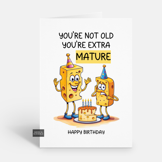 Extra Mature Birthday Card
