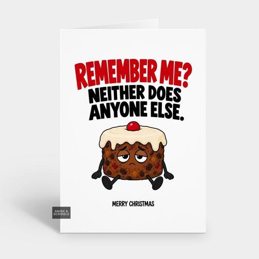 Funny Christmas Card - Forgotten Xmas Pudding
