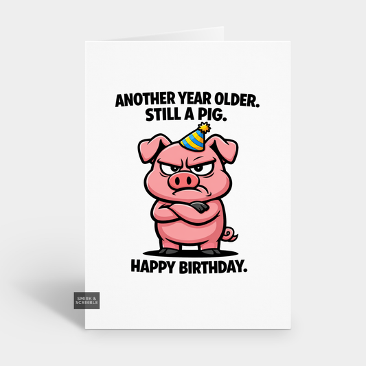 Still A Pig Birthday Card