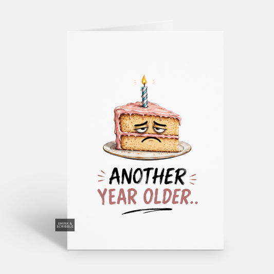 Funny Birthday Card - Another Year Cake