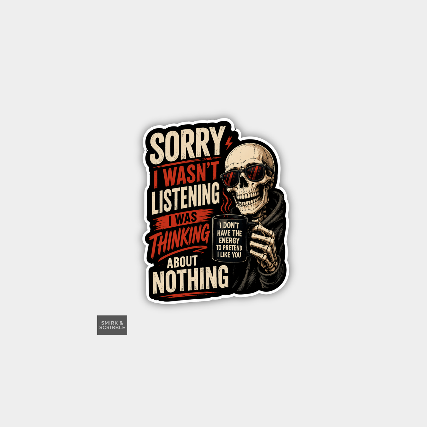 Funny Snarky Vinyl Sticker - Sorry Skeleton