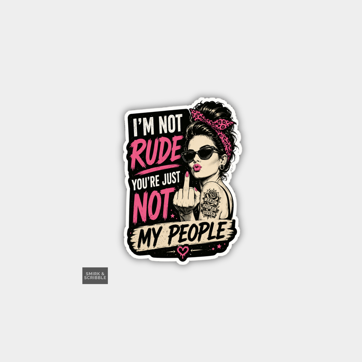 Funny Snarky Vinyl Sticker - Not My People