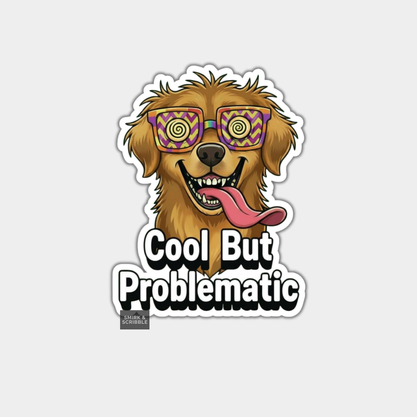 Sticker with a dog wearing sunglasses and text 'Cool But Problematic' on a white background
