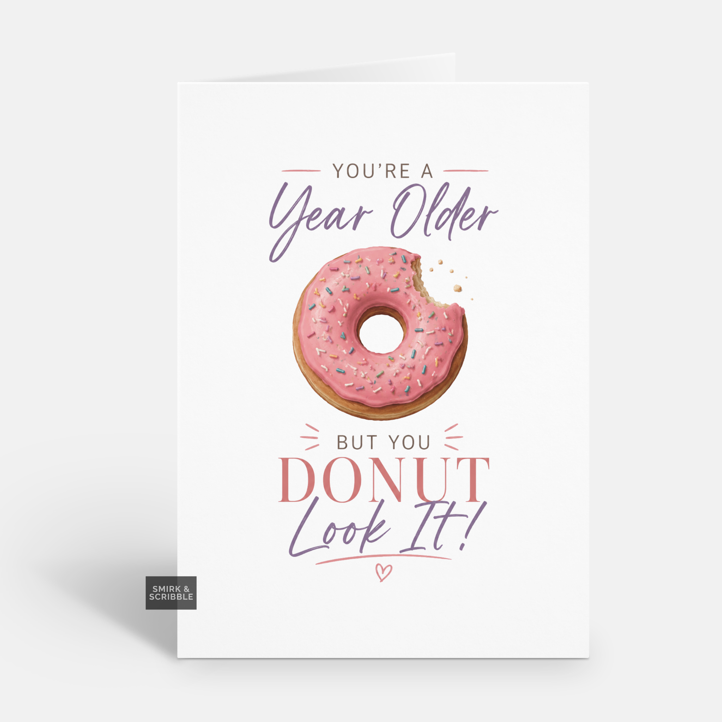 Funny Birthday Card - Donut Look It