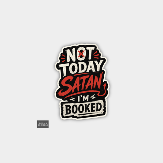 Funny Snarky Vinyl Sticker - Not Today Satan