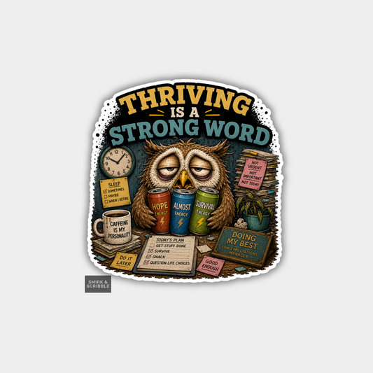 Funny Vinyl Die Cut Sticker - Thriving Owl