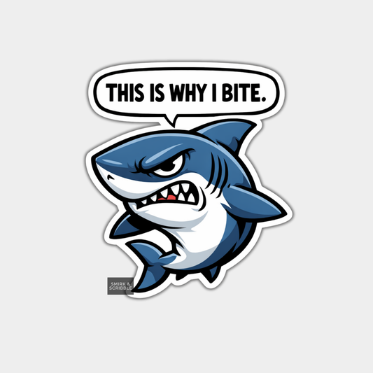 Cartoon shark with a speech bubble saying 'This is why I bite.' on a light gray background