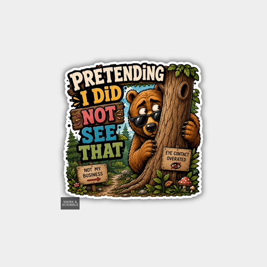 Funny Vinyl Die Cut Sticker - Did Not Bear