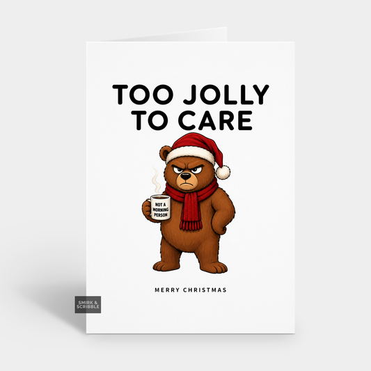 Funny Christmas Card - Too Jolly Bear