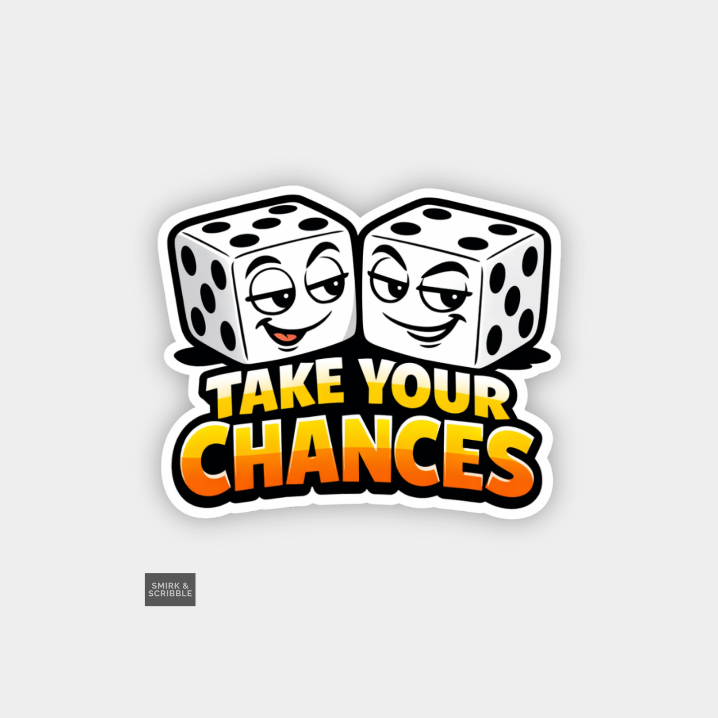 Two cartoon dice with eyes and a mouth, with text 'Take Your Chances' on a light gray background.