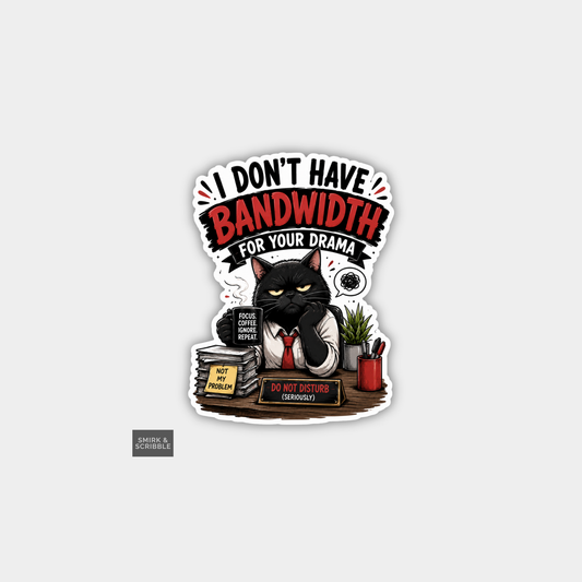 Funny Snarky Vinyl Sticker - Drama Black Cat
