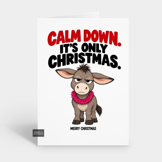 Funny Christmas Card - Calm Down Donkey