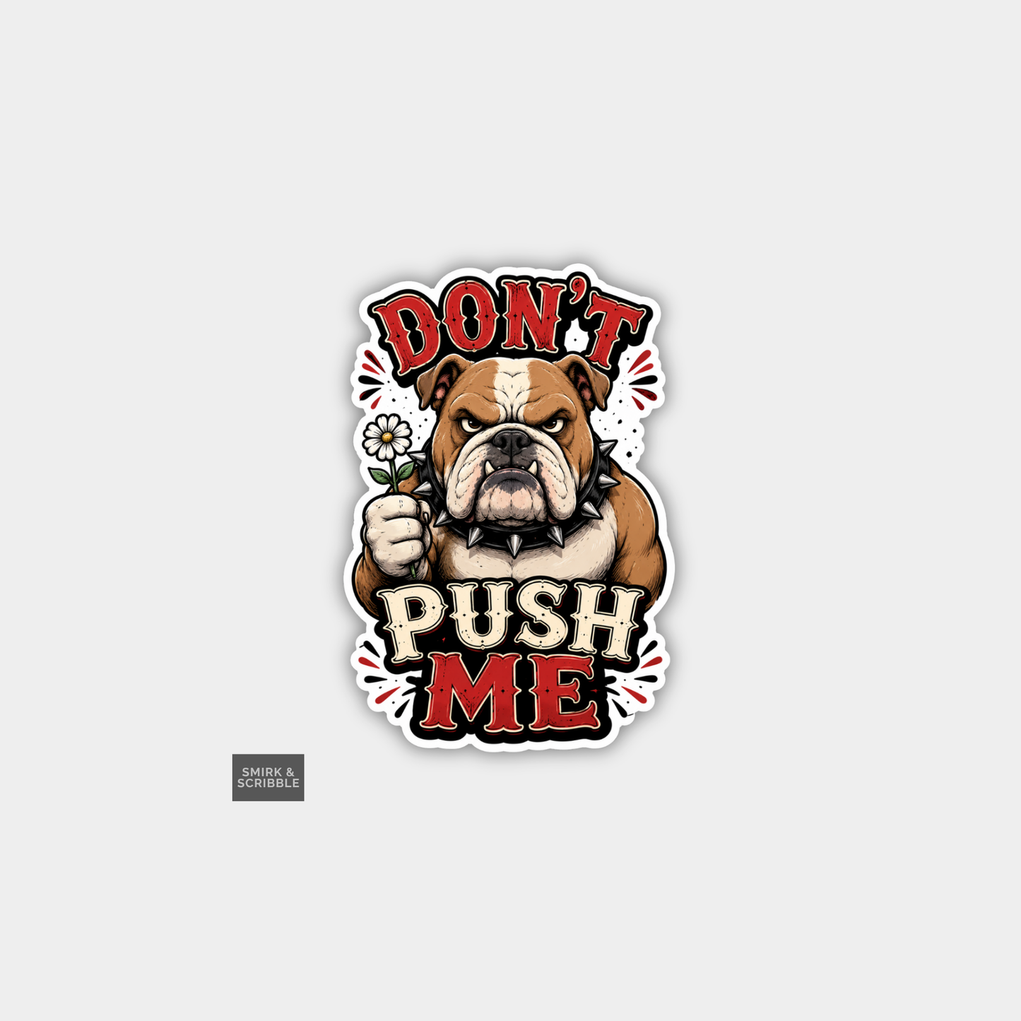 Funny Snarky Vinyl Sticker - Don't Push Me