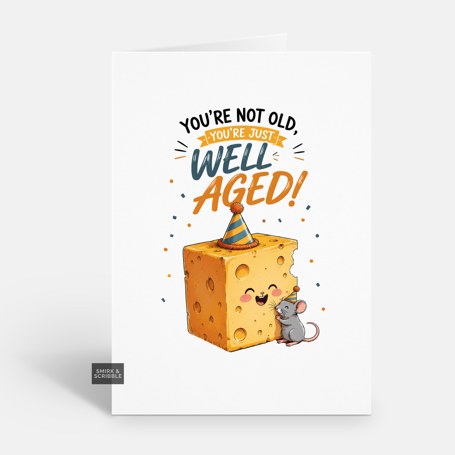 Funny Birthday Card - Well Aged Cheese
