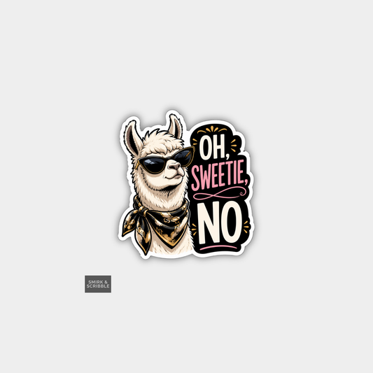 Funny Snarky Vinyl Sticker - Oh Sweetie Llama