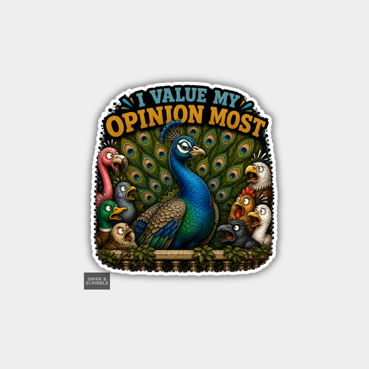 Funny Vinyl Die Cut Sticker - Opinion Peacock