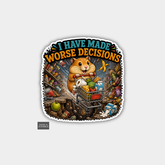 Funny Vinyl Die Cut Sticker - Decisions Hamster