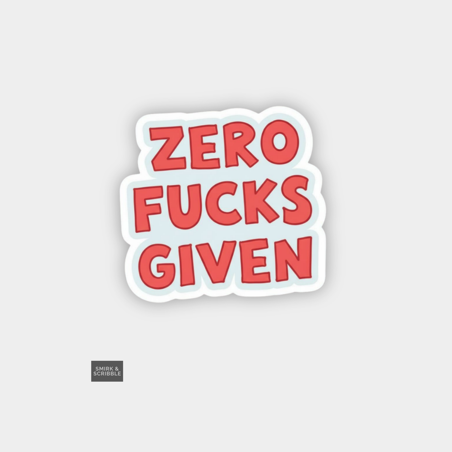 Sticker with 'ZERO FUCKS GIVEN' text on a light gray background