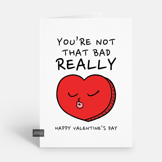Not Bad Valentine's Card