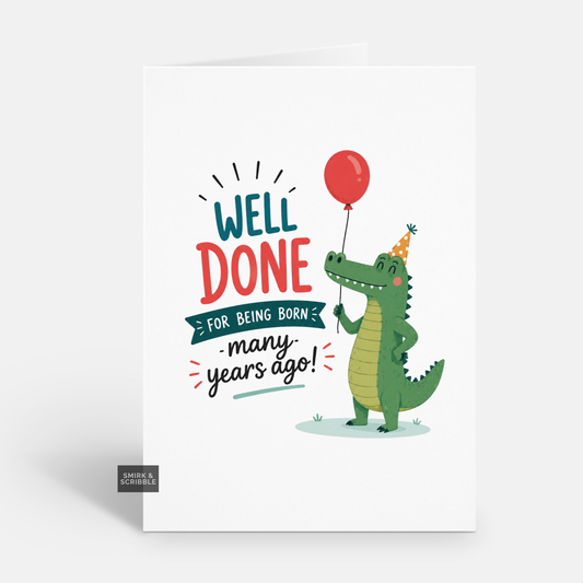 Funny Birthday Card - Well Done Croc