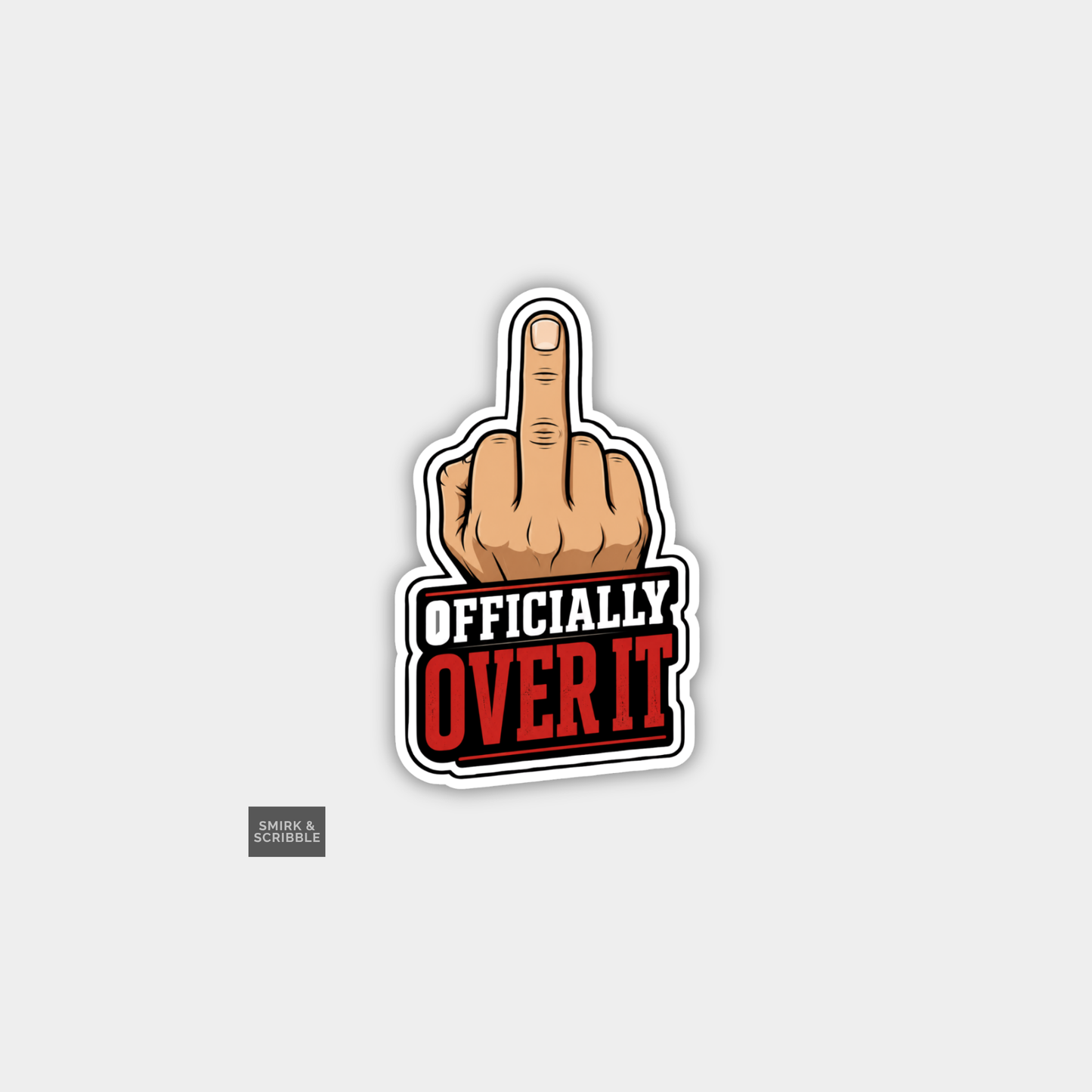Funny Snarky Vinyl Sticker - Over It