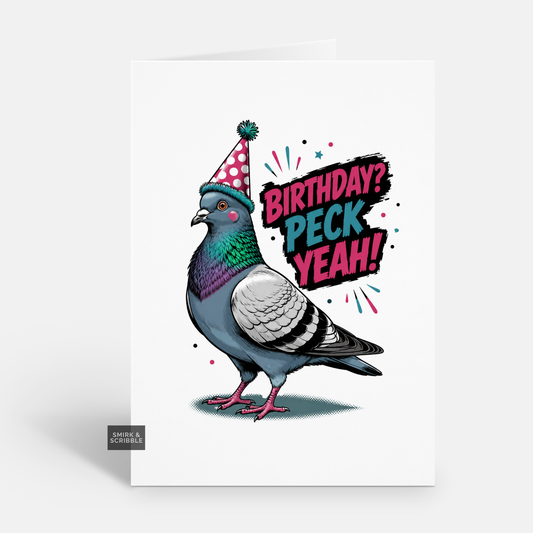 Funny Birthday Card - Peck Yeah Pigeon