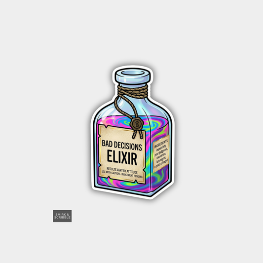Sticker of a bottle labeled 'Bad Decisions Elixir' with a colorful design on a white background.
