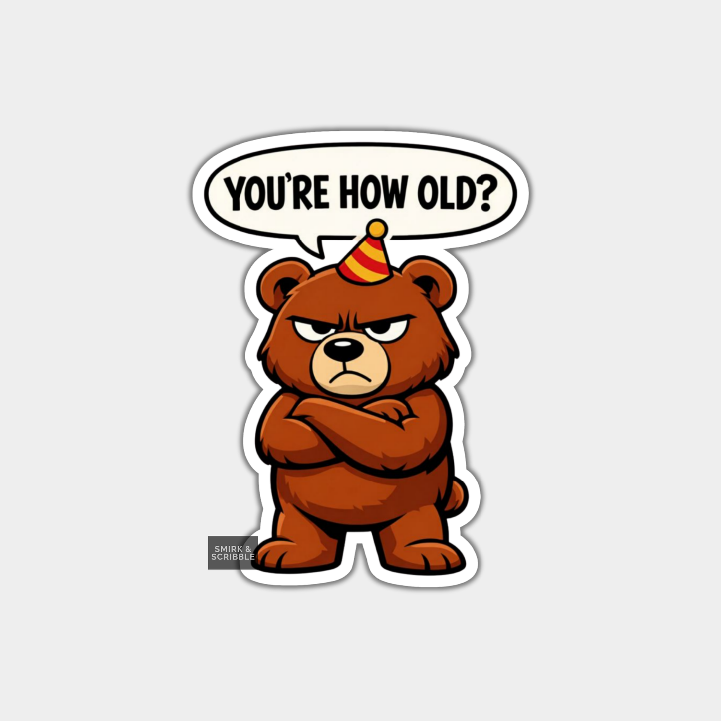 Cartoon bear with a party hat and speech bubble asking 'You're how old?' on a white background