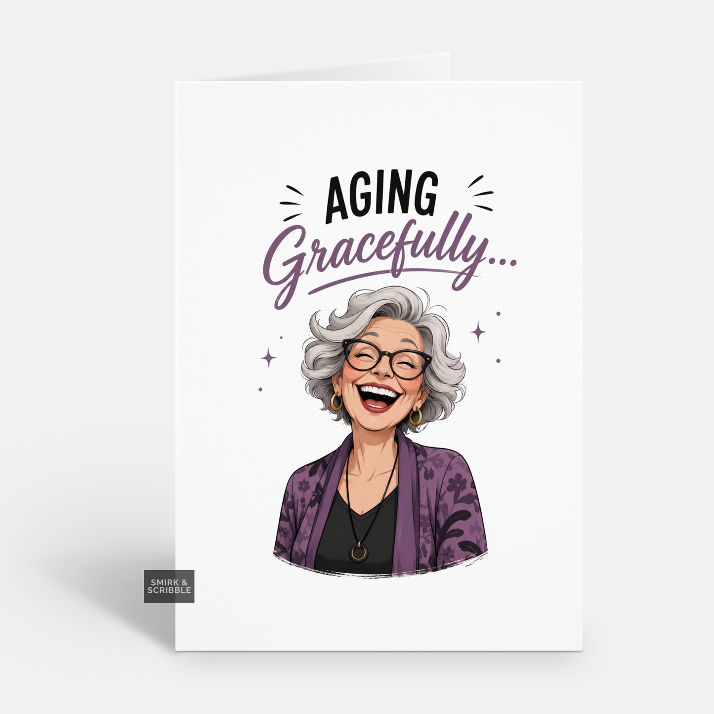 Funny Birthday Card - Aging Gracefully