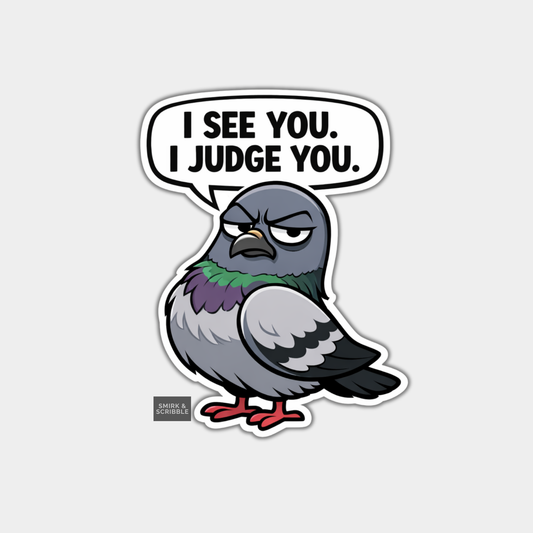 Cartoon pigeon with a speech bubble saying 'I see you. I judge you.' on a light gray background.