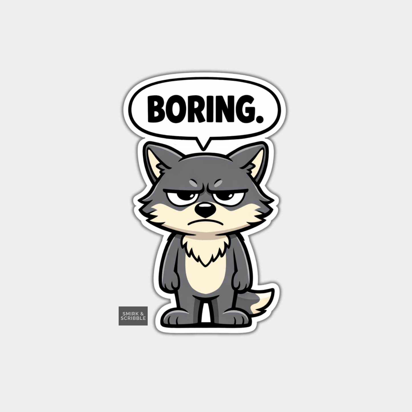 Sticker of a cartoon wolf with a speech bubble saying 'BORING.' on a light gray background.