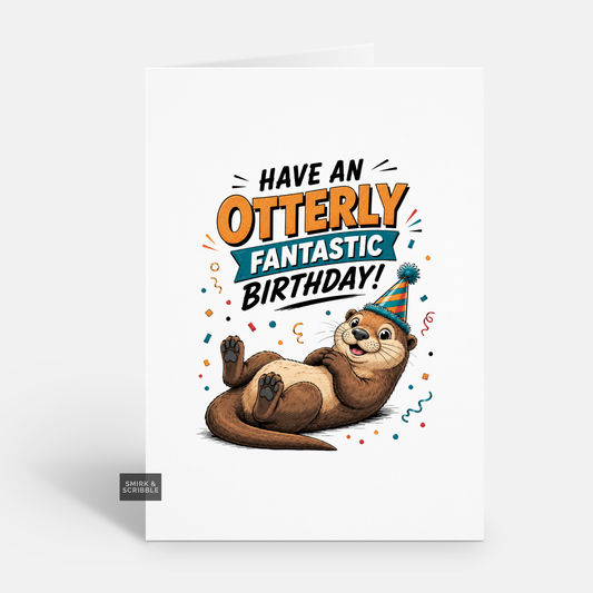 Funny Birthday Card - Otterly Fantastic
