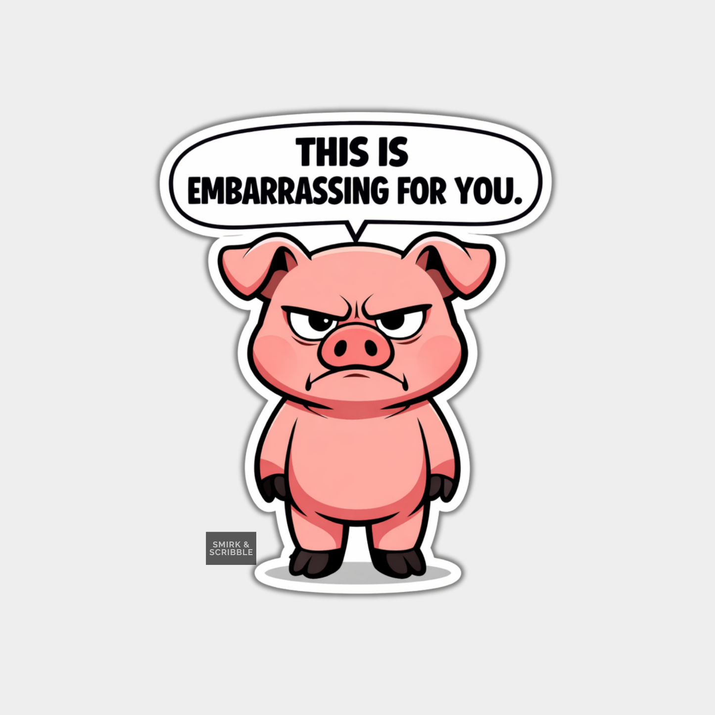 Cartoon pig with a speech bubble saying 'This is embarrassing for you' on a light gray background