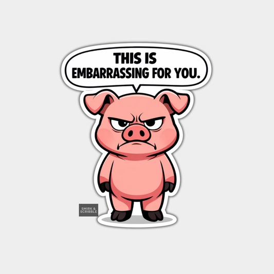 Cartoon pig with a speech bubble saying 'This is embarrassing for you' on a light gray background
