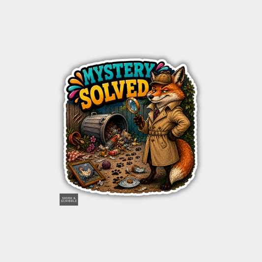 Funny Vinyl Die Cut Sticker - Mystery Solved Fox