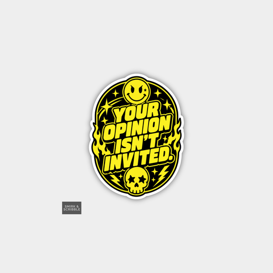 Funny Snarky Joke Vinyl Sticker - Your Opinion