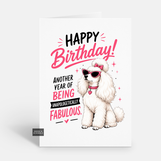 Funny Birthday Card - Glamorous Poodle