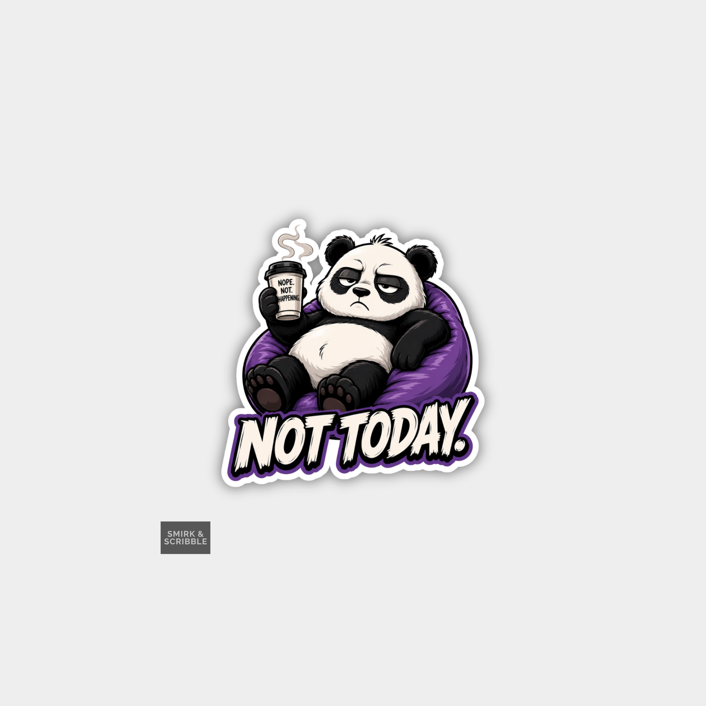 Funny Snarky Joke Vinyl Sticker - Not Today Panda