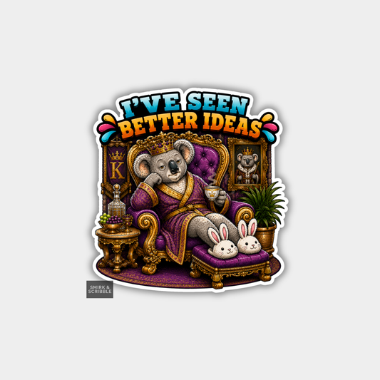 Funny Vinyl Die Cut Sticker - Better Ideas Koala