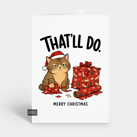 Funny Christmas Card - That'll Do Cat